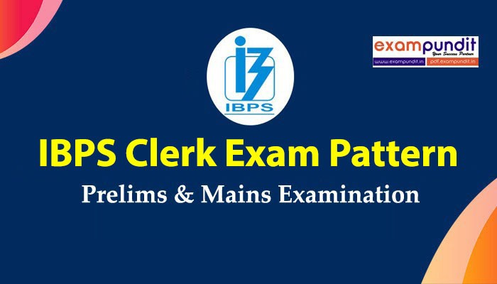 IBPS Clerk Exam Pattern Prelims Mains Examination