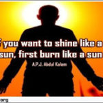 if-you-want-to-shine-like-sun-first-burn-like-a-sun-abdul-kalam-hard-work-quote