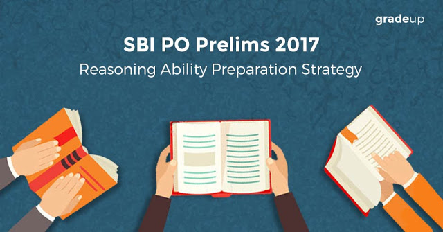 Reasoning Ability Preparation Strategy for SBI PO Prelims 2017