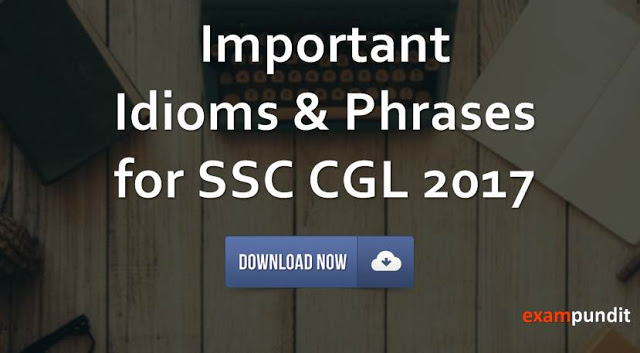 Important Idioms & Phrases for SSC CGL 2017