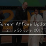 current-affairs-update-24-to-26-june-2017