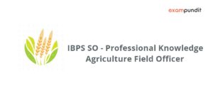 IBPS SO Agriculture Field Officer