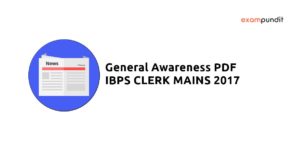 General Awareness PDF for IBPS Clerk Mains 2017