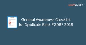 General Awareness Checklist for Syndicate Bank PGDBF 2018