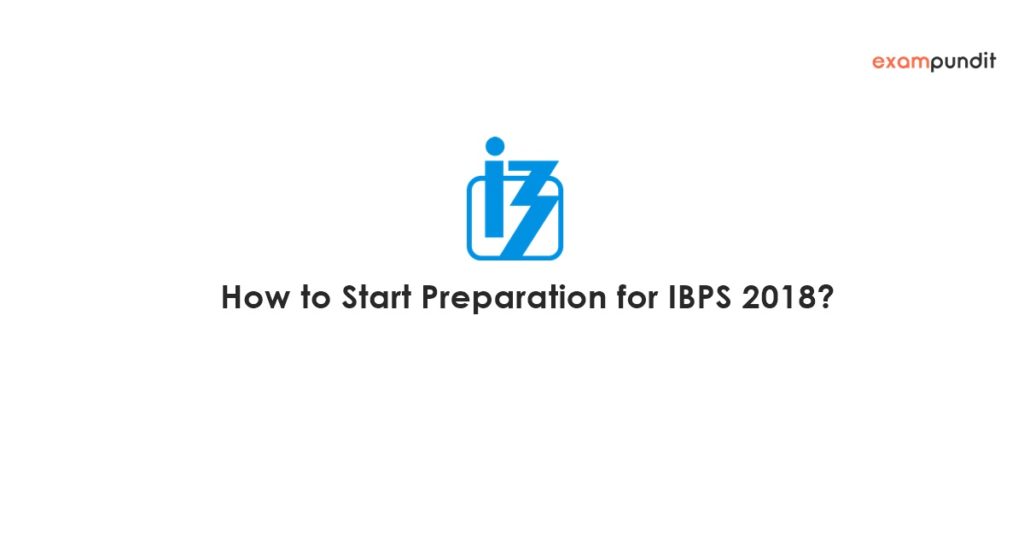 How to Start Preparation for IBPS 2018