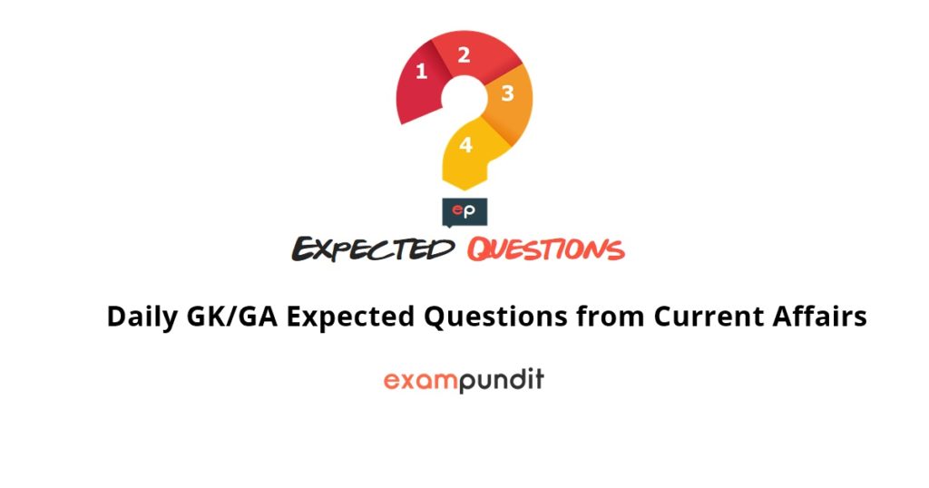 Daily GK/GA Expected Questions from Current Affairs