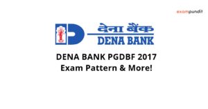 Dena Bank PGDBF 2017 - Exam Pattern