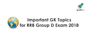 Important GK Topics for RRB Group D Exam 2018