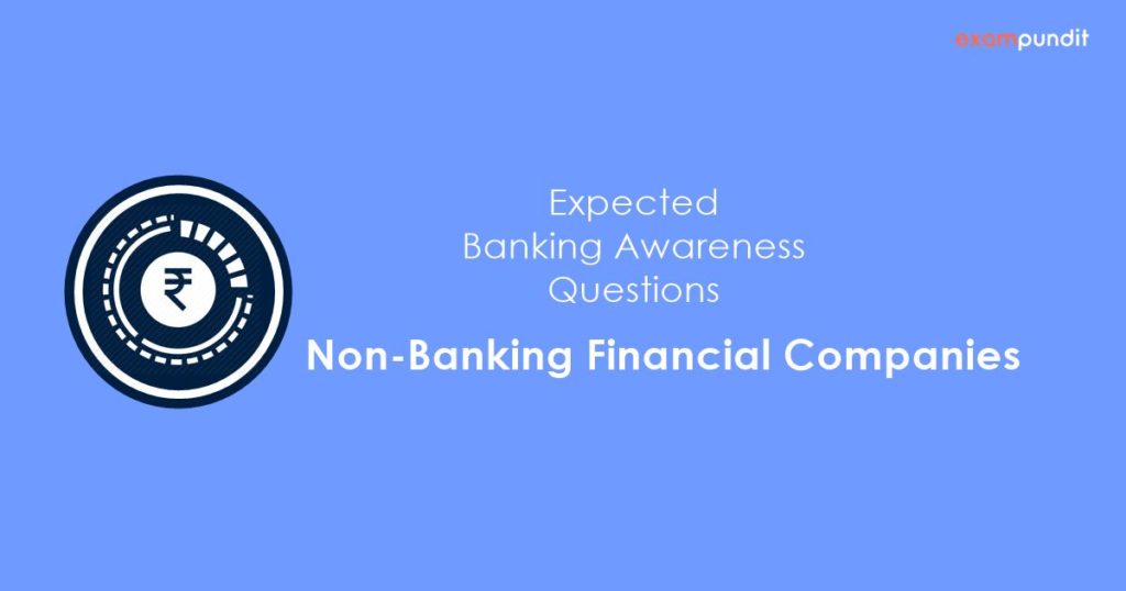Expected Banking Awareness Questions – Non-Banking Financial Companies
