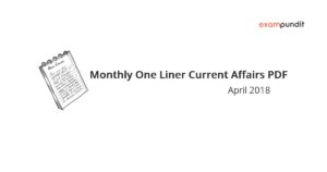 Monthly One Liner Current Affairs PDF April 2018