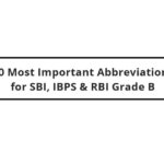 50 Most Important Abbreviations for SBI, IBPS & RBI Grade B
