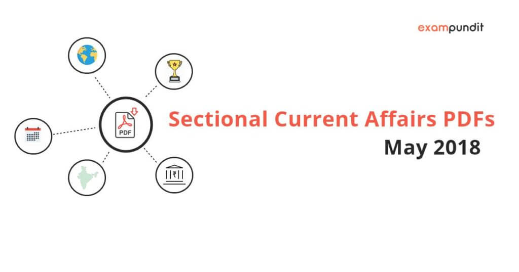 Sectional Current Affairs PDFs May 2018