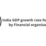 India GDP growth rate forecasted by Financial organisations PDF