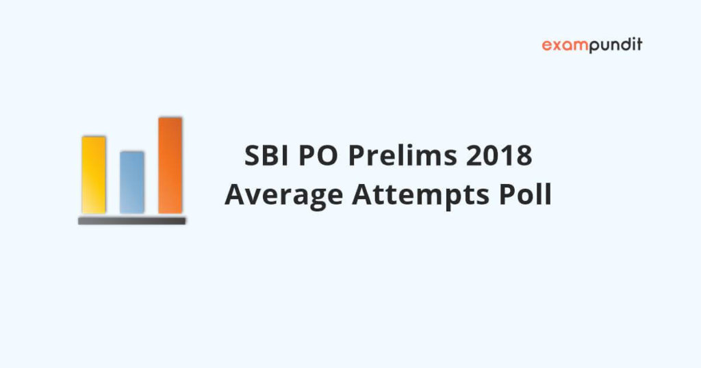 SBI PO Prelims 2018 - Attempts Poll