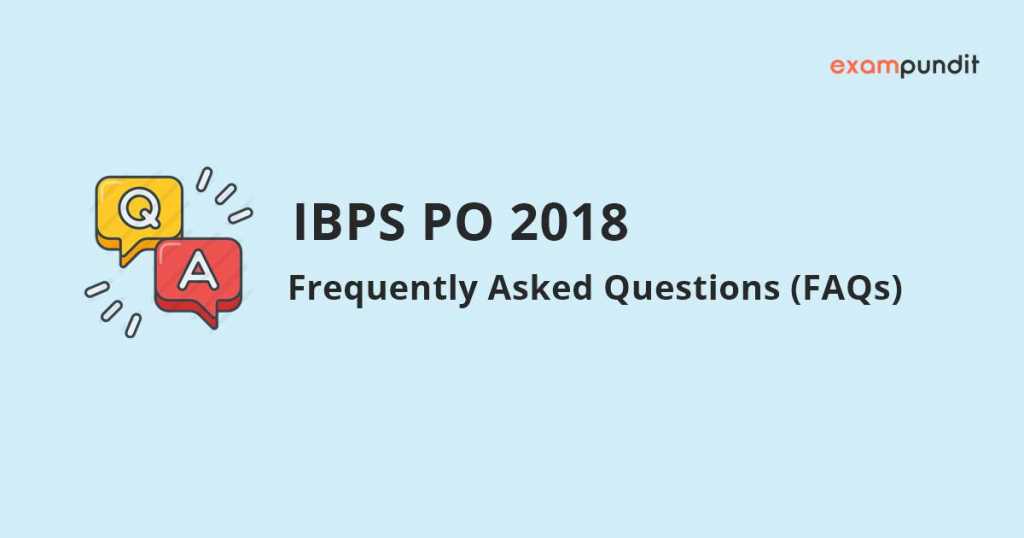 IBPS PO 2018 Frequently Asked Questions (FAQs)