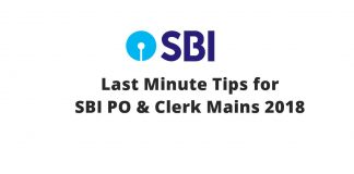 Last Minute Tips for SBI Clerk and PO Mains 2018