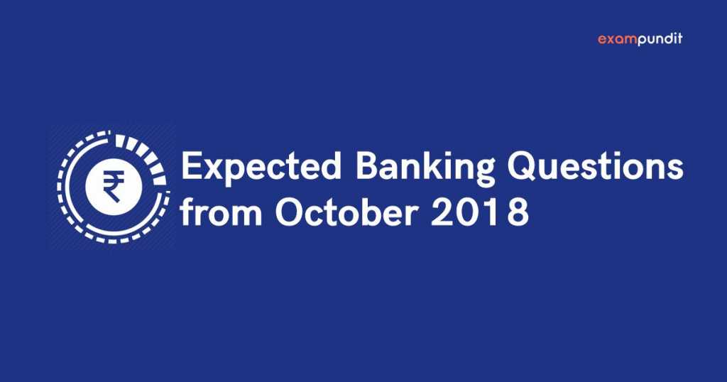 Expected Banking Questions from October 2018