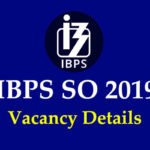 IBPS SO 2019 Vacancy Details