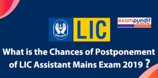 Chances of Postponement of LIC Assistant Mains Exam 2019